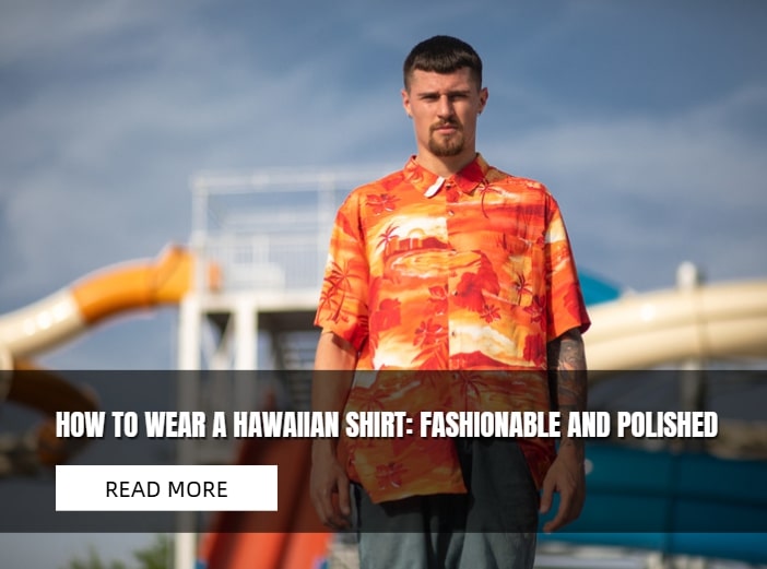 how to wear a hawaiian shirt