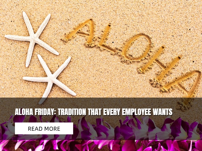 Aloha Friday: Tradition That Every Employee Wants